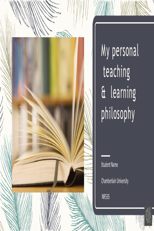 NR 535 Week 2 Assignment; Personal Philosophy of Teaching and Learning..