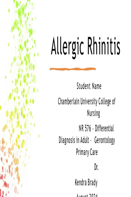 NR 576 Week 7 Assignment; Clinical Practice Guidelines Presentation on Allergic Rhinitis