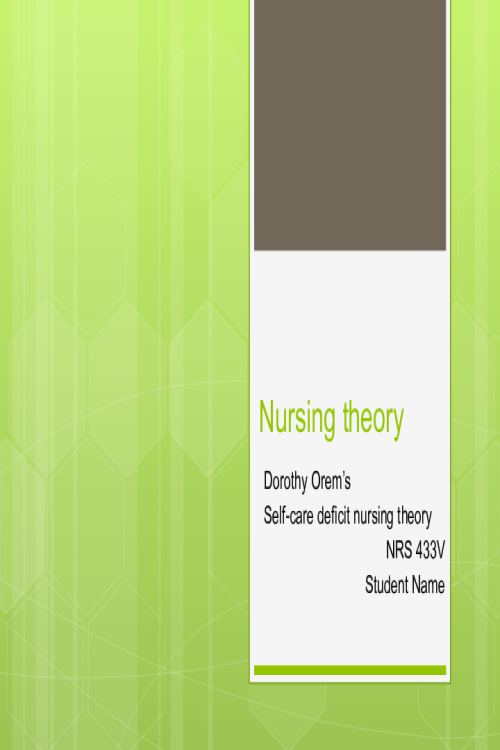 NRS 430V Topic 3 Assignment; CLC - Nursing Theory and Conceptual Model Presentation